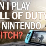 Can I Play Call of Duty on Nintendo Switch? Current Options, Future Releases, and How to Get Started