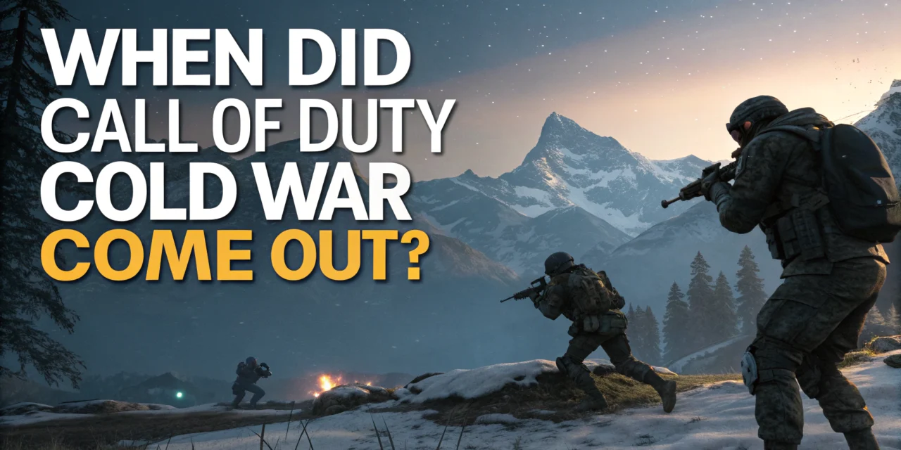 When Did Call of Duty: Cold War Come Out? Full Release Timeline & Platform Guide
