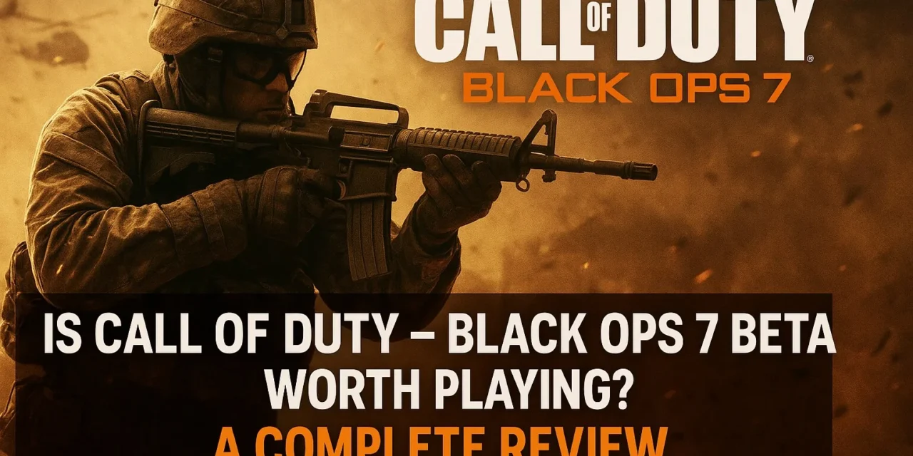 Is Call of Duty Black Ops 7 Beta Worth Playing? A Complete Review